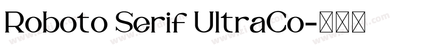 Roboto Serif UltraCo字体转换